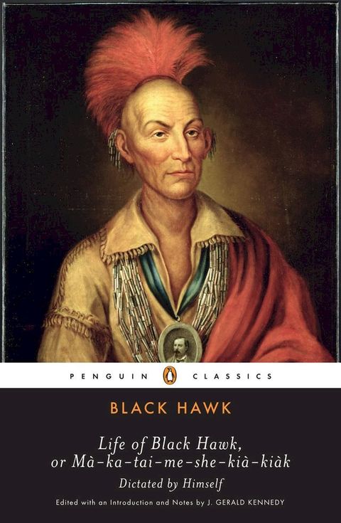 Life of Black Hawk, or Ma-ka-tai-me-she-kia-kiak(Kobo/電子書)