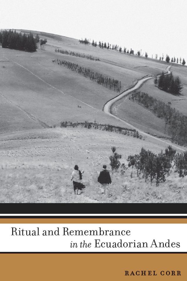 Ritual and Remembrance in the Ecuadorian Andes(Kobo/電子書)