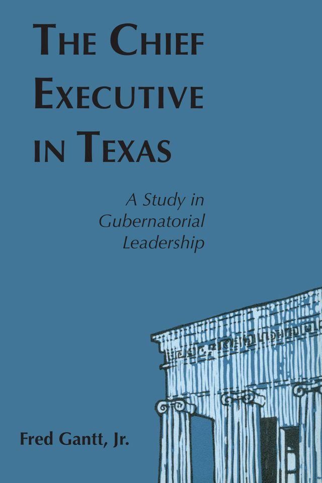  The Chief Executive In Texas(Kobo/電子書)