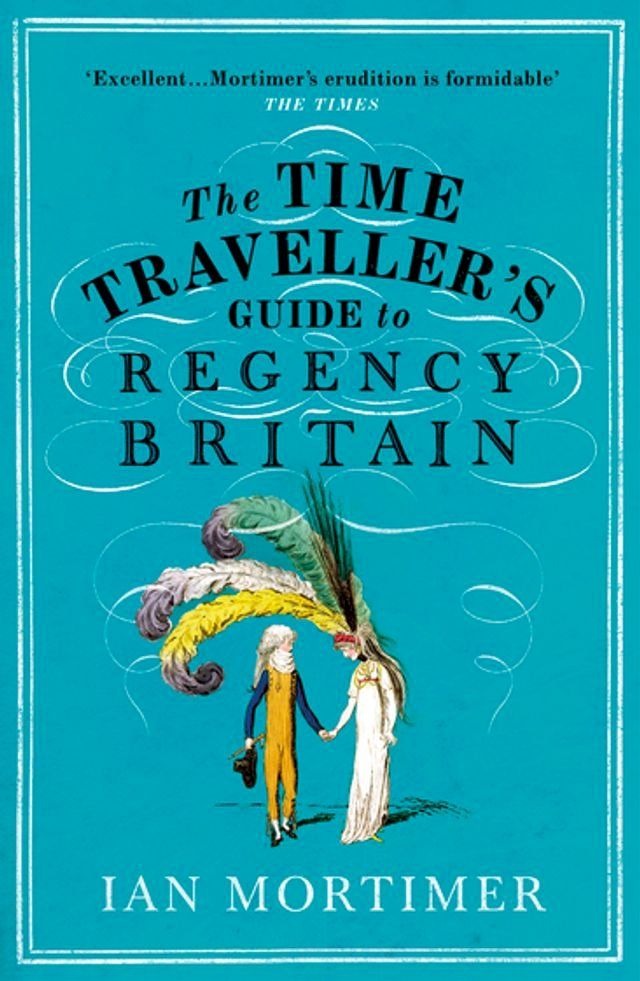  The Time Traveller's Guide to Regency Britain(Kobo/電子書)