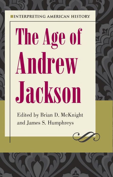 Interpreting American History: The Age of Andrew Jackson(Kobo/電子書)