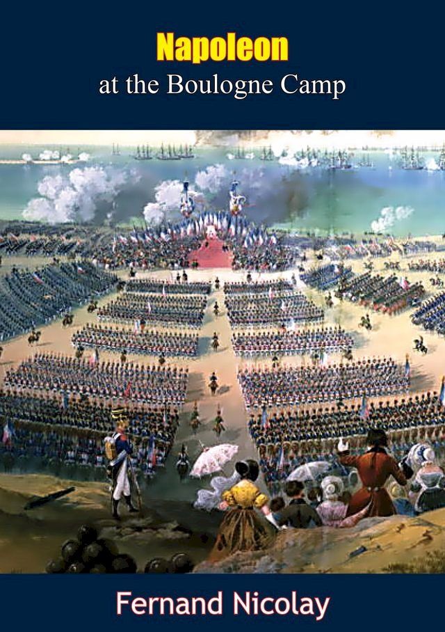  Napoleon at the Boulogne Camp(Kobo/電子書)