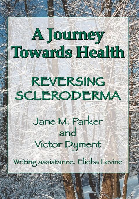 A Journey Towards Health É Reversing Scleroderma(Kobo/電子書)