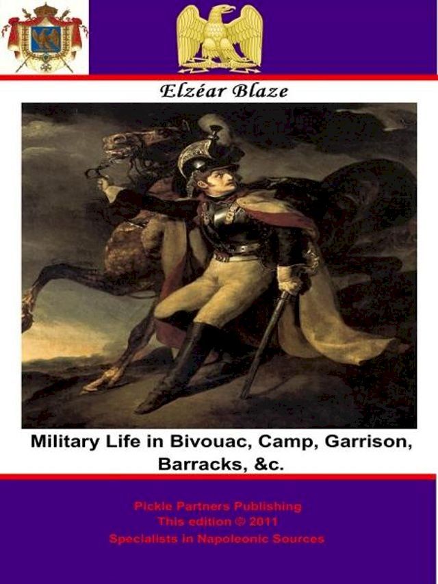  Military Life in Bivouac, Camp, Garrison, Barracks, &c.(Kobo/電子書)