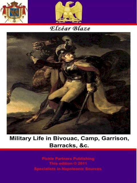 Military Life in Bivouac, Camp, Garrison, Barracks, &c.(Kobo/電子書)