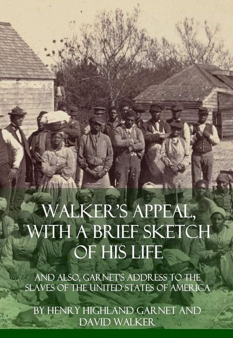 Walker’s Appeal, With a Brief Sketch of His Life(Kobo/電子書)