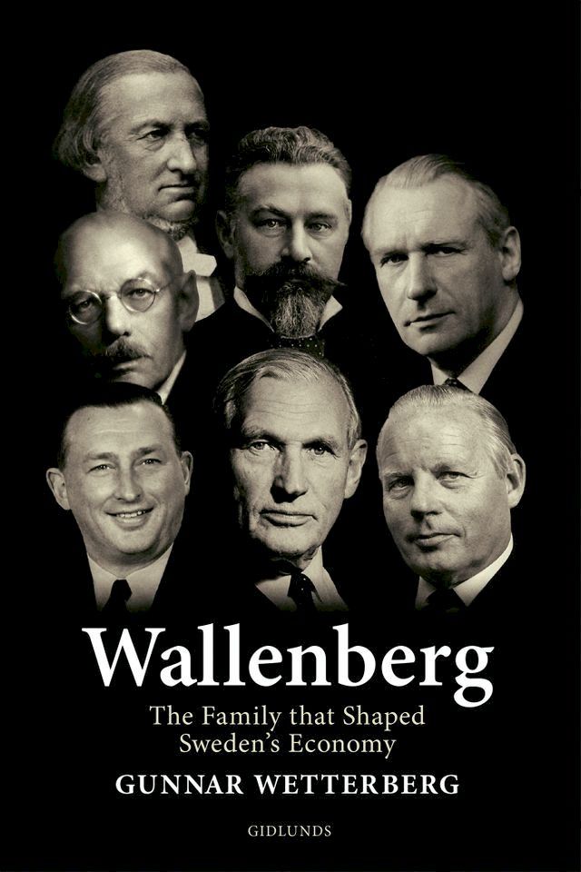  Wallenberg - The Family That Shaped Sweden's Economy(Kobo/電子書)