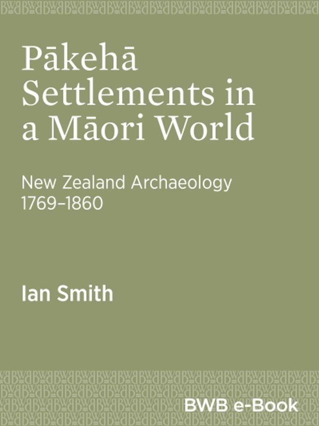  Pākehā Settlements in a Māori World(Kobo/電子書)