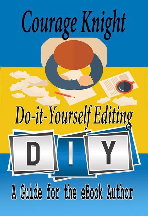 Do It Yourself Editing, a Guide for the eBook Author(Kobo/電子書)