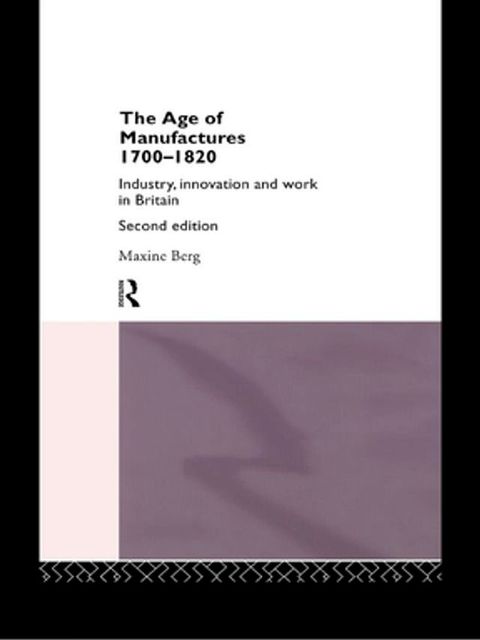 The Age of Manufactures, 1700-1820(Kobo/電子書)