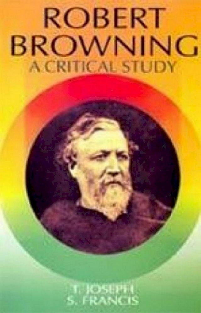  Robert Browning A Critical Study (Encyclopaedia Of World Great Poets Series)(Kobo/電子書)