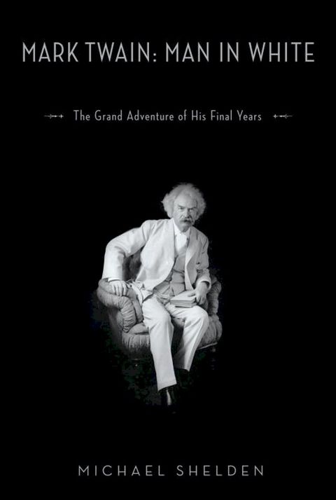 Mark Twain: Man in White(Kobo/電子書)