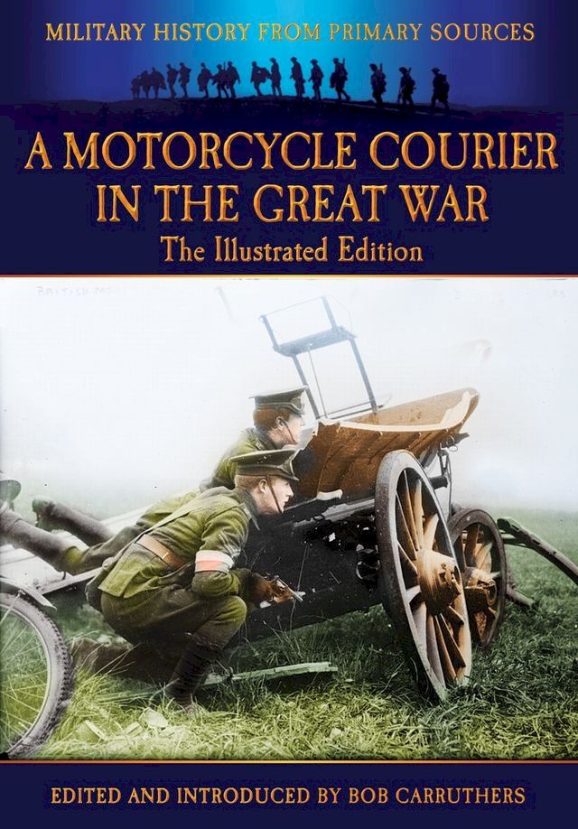  A Motorcycle Courier In the Great War (Illustrated)(Kobo/電子書)