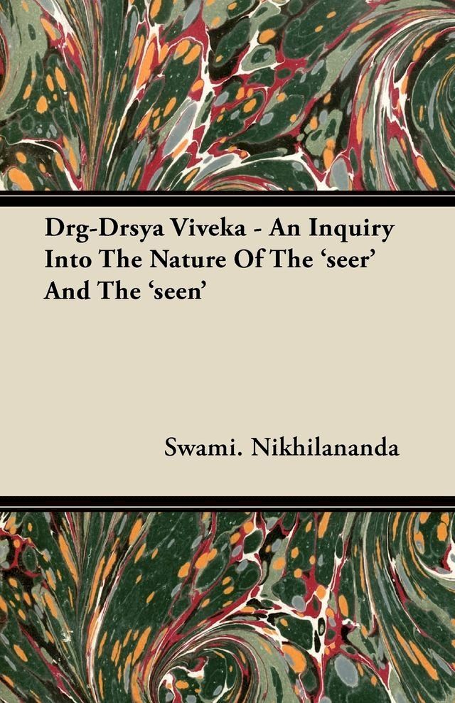  Drg-Drsya Viveka - An Inquiry Into The Nature Of The 'seer' And The 'seen'(Kobo/電子書)