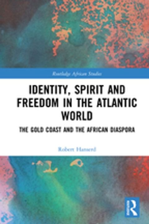 Identity, Spirit and Freedom in the Atlantic World(Kobo/電子書)