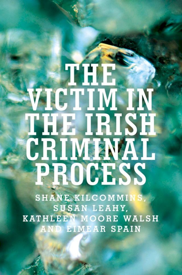  The victim in the Irish criminal process(Kobo/電子書)