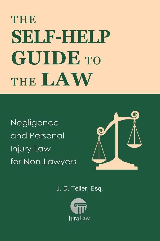  The Self-Help Guide to the Law: Negligence and Personal Injury Law for Non-Lawyers(Kobo/電子書)