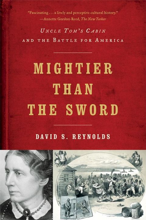 Mightier than the Sword: Uncle Tom's Cabin and the Battle for America(Kobo/電子書)