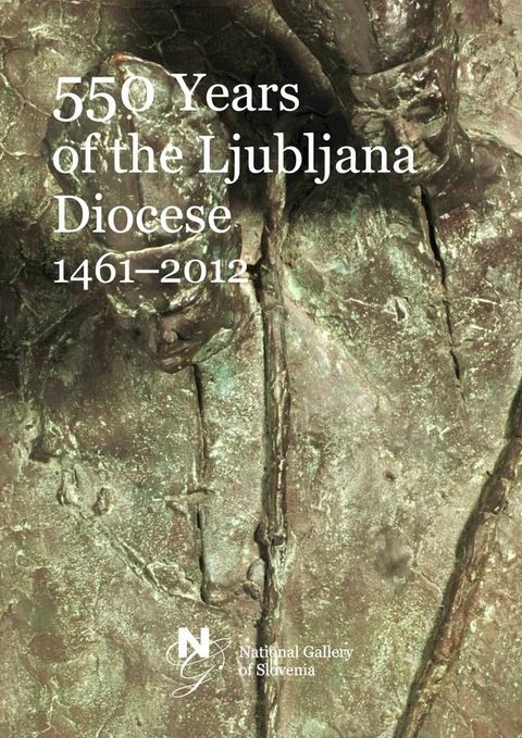 550 Years of the Ljubljana Diocese 1461-2012(Kobo/電子書)