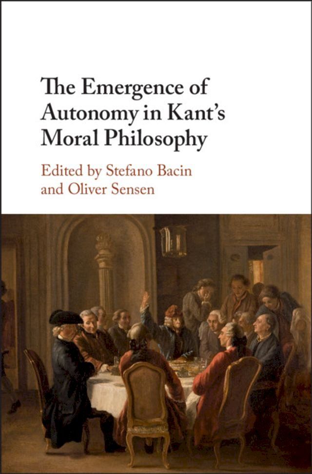  The Emergence of Autonomy in Kant's Moral Philosophy(Kobo/電子書)