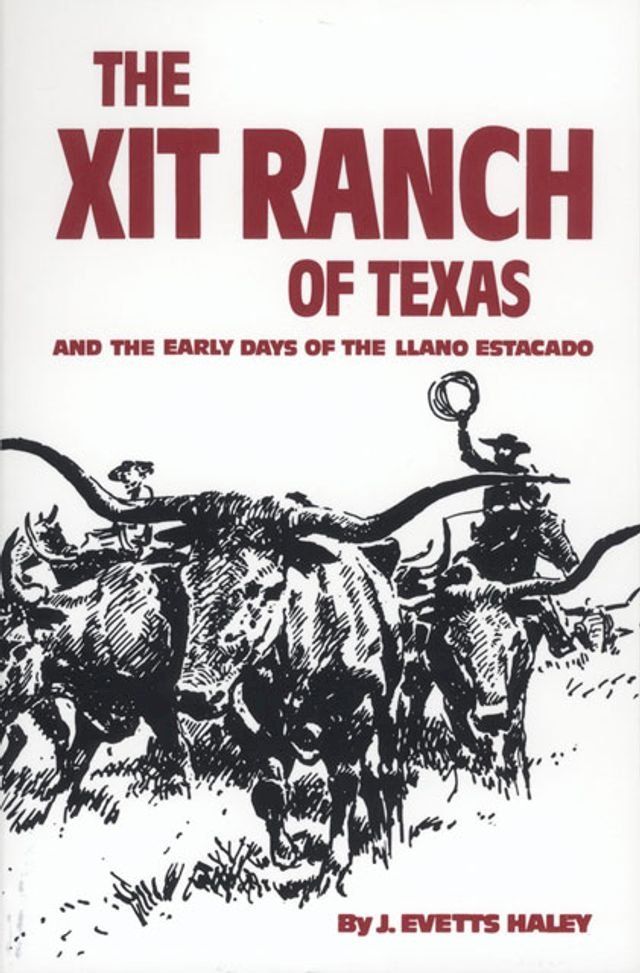  The XIT Ranch of Texas and the Early Days of the Llano Estacado(Kobo/電子書)