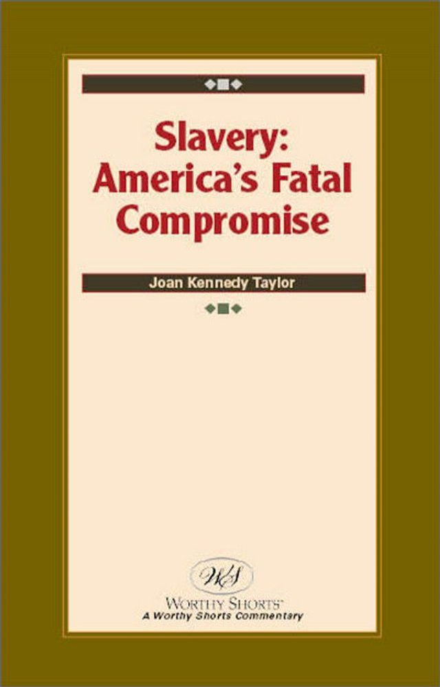  Slavery: America's Fatal Compromise(Kobo/電子書)