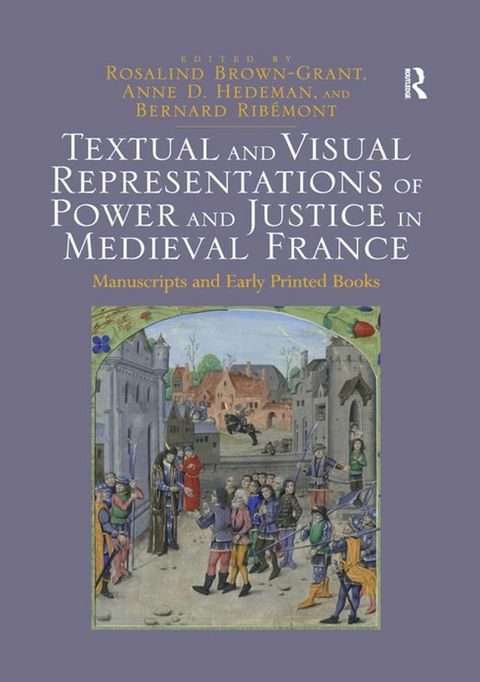 Textual and Visual Representations of Power and Justice in Medieval France(Kobo/電子書)