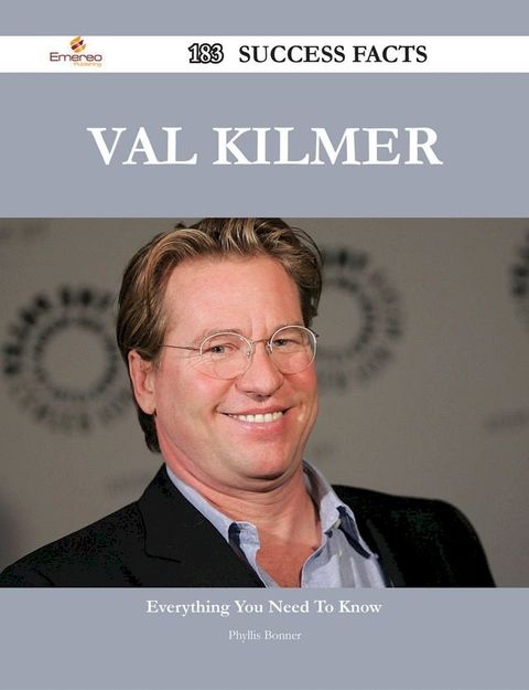 Val Kilmer 183 Success Facts - Everything you need to know about Val Kilmer(Kobo/電子書)