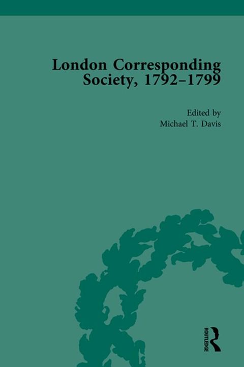 The London Corresponding Society, 1792-1799 Vol 5(Kobo/電子書)