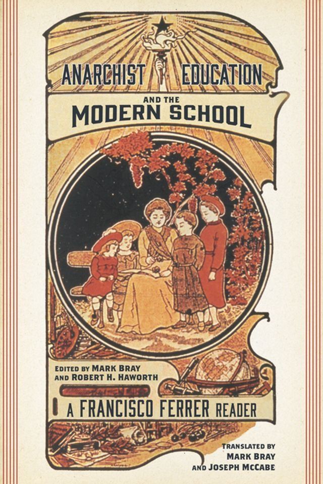  Anarchist Education and the Modern School(Kobo/電子書)