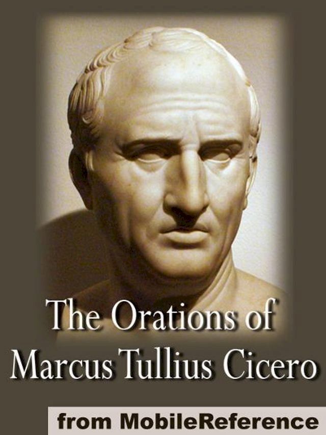  The Orations Of Marcus Tullius Cicero (Mobi Classics)(Kobo/電子書)