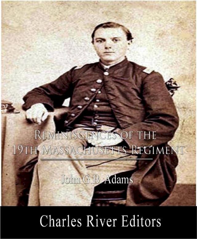  Reminiscences of the Nineteenth Massachusetts Regiment(Kobo/電子書)