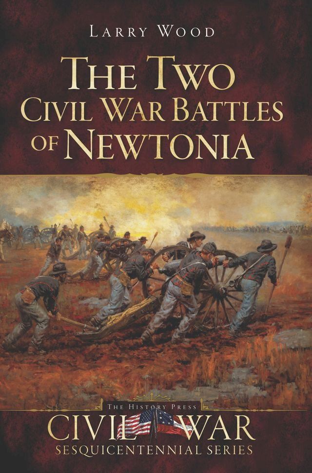  The Two Civil War Battles of Newtonia: Fierce and Furious(Kobo/電子書)