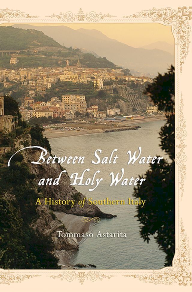  Between Salt Water and Holy Water: A History of Southern Italy(Kobo/電子書)