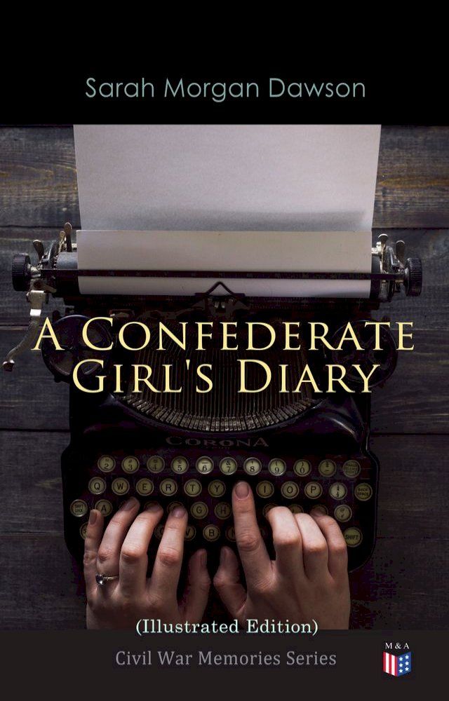  A Confederate Girl's Diary (Illustrated Edition)(Kobo/電子書)