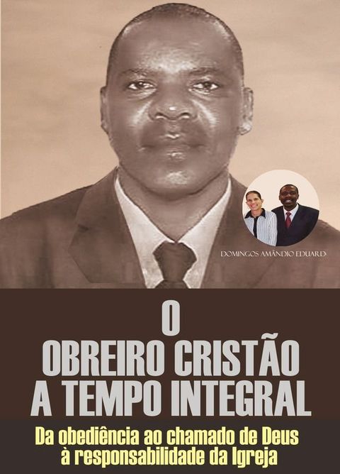 O OBREIRO CRIST&Atilde;O A TEMPO INTEGRAL(Kobo/電子書)