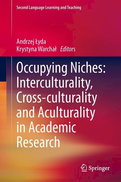 Occupying Niches: Interculturality, Cross-culturality and Aculturality in Academic Research(Kobo/電子書)