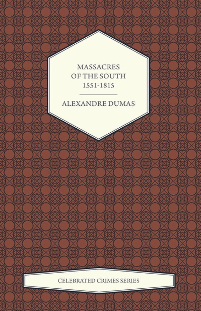  Massacres of the South - 1551-1815 (Celebrated Crimes Series)(Kobo/電子書)