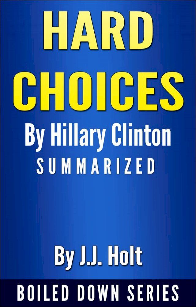  Hard Choices by Hillary Rodham Clinton... Summarized(Kobo/電子書)