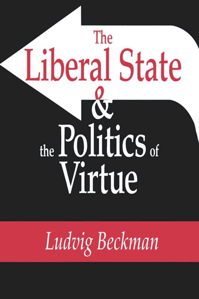  The Liberal State and the Politics of Virtue(Kobo/電子書)