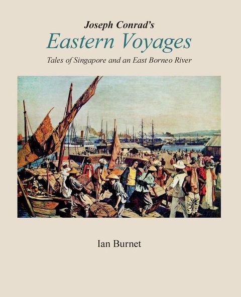 Joseph Conrad's EASTERN VOYAGES(Kobo/電子書)