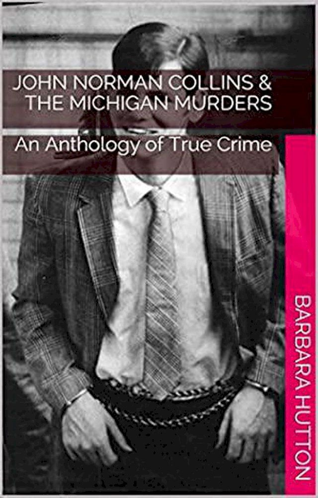  John Norman Collins & The Michigan Murders(Kobo/電子書)