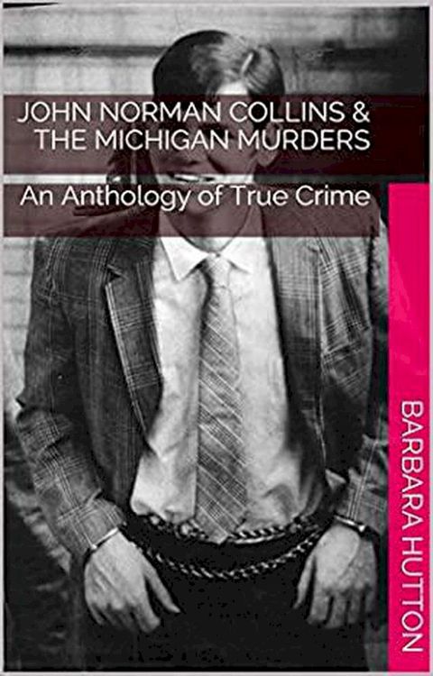 John Norman Collins & The Michigan Murders(Kobo/電子書)