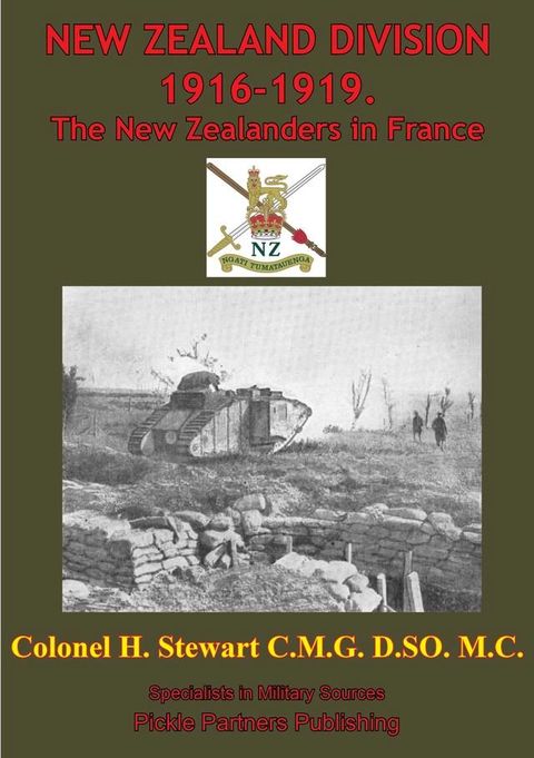 NEW ZEALAND DIVISION 1916-1919. The New Zealanders In France [Illustrated Edition](Kobo/電子書)