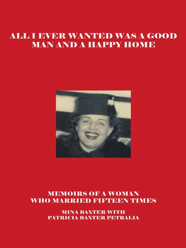  All I Ever Wanted Was a Good Man and a Happy Home(Kobo/電子書)