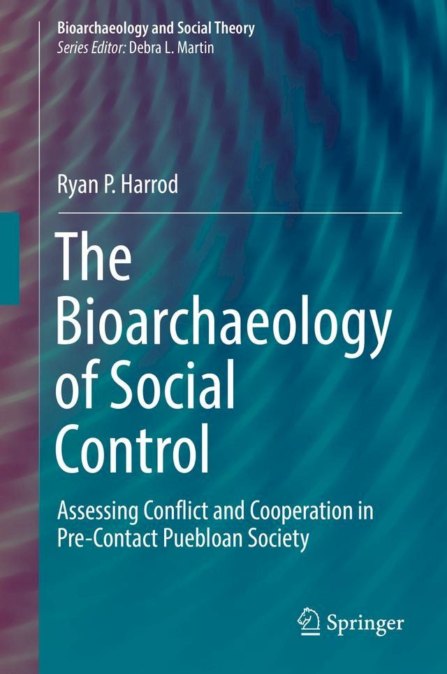  The Bioarchaeology of Social Control(Kobo/電子書)