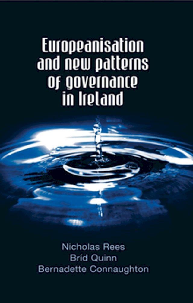  Europeanisation and new patterns of governance in Ireland(Kobo/電子書)