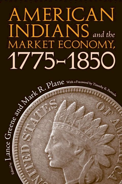 American Indians and the Market Economy, 1775-1850(Kobo/電子書)