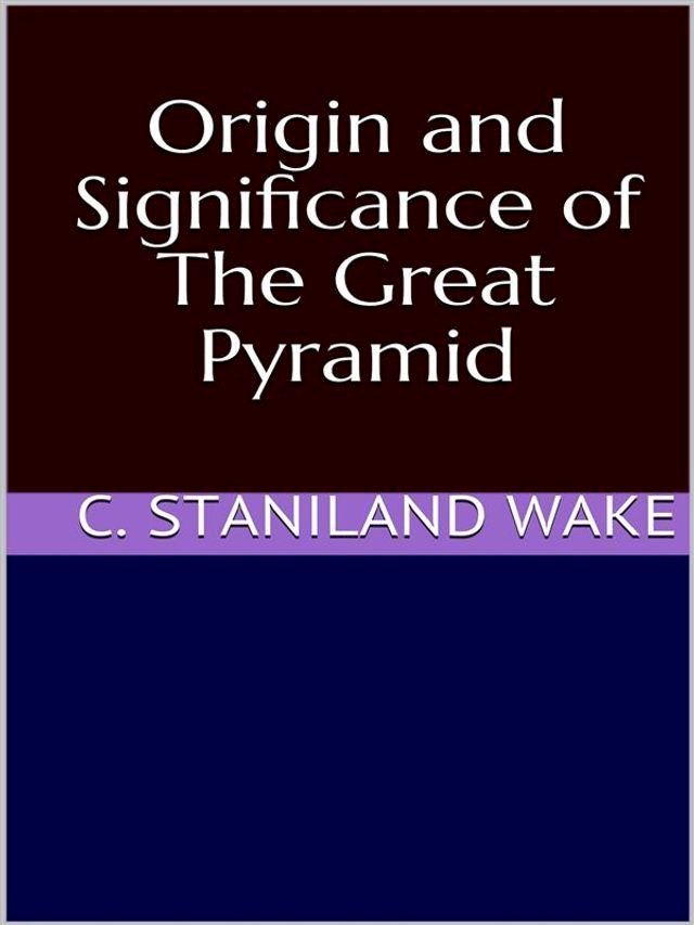  Origin and Significance of The Great Pyramid(Kobo/電子書)