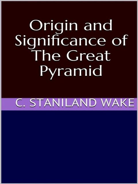 Origin and Significance of The Great Pyramid(Kobo/電子書)